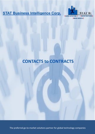 CONTACTS to CONTRACTS
STAT Business Intelligence Corp.
The preferred go-to-market solutions partner for global technology companies
 