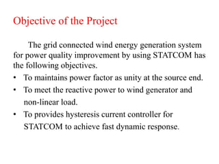 Statcom control scheme for power quality improvement of grid connected ...