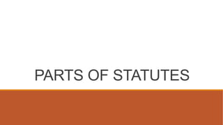 PARTS OF STATUTES
 