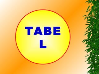 TABE
  L
 
