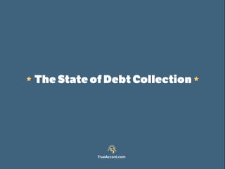 The State of Debt CollectionThe State of Debt Collection
 