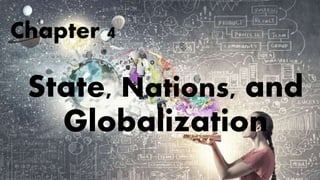 State, Nations, and
Globalization
Chapter 4
 