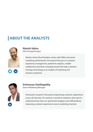 ABOUT THE ANALYSTS
Nimish Vohra
SVP, Principal Analyst
Nimish, Senior Vice President, works with CMOs and senior
marketing...