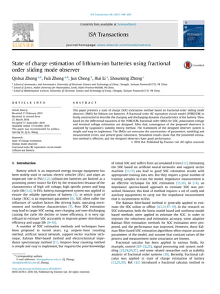 State of charge estimation of lithium-ion batteries using fractional
order sliding mode observer
Qishui Zhong a,n
, Fuli Zhong a,n
, Jun Cheng b
, Hui Li a
, Shouming Zhong c
a
School of Aeronautics and Astronautics, University of Electronic Science and Technology of China, Chengdu, Sichuan Province611731, PR China
b
School of Science, Hubei University for Nationalities, Enshi, Hubei Province445000, PR China
c
School of Mathematical Sciences, University of Electronic Science and Technology of China, Chengdu, Sichuan Province611731, PR China
a r t i c l e i n f o
Article history:
Received 23 February 2015
Received in revised form
22 March 2016
Accepted 17 September 2016
Available online 15 October 2016
This paper was recommended for publica-
tion by Dr. Q.-G. Wang
Keywords:
State of charge estimation
Sliding mode observer
Fractional order RC equivalent circuit model
Lithium-ion battery
a b s t r a c t
This paper presents a state of charge (SOC) estimation method based on fractional order sliding mode
observer (SMO) for lithium-ion batteries. A fractional order RC equivalent circuit model (FORCECM) is
ﬁrstly constructed to describe the charging and discharging dynamic characteristics of the battery. Then,
based on the differential equations of the FORCECM, fractional order SMOs for SOC, polarization voltage
and terminal voltage estimation are designed. After that, convergence of the proposed observers is
analyzed by Lyapunov’s stability theory method. The framework of the designed observer system is
simple and easy to implement. The SMOs can overcome the uncertainties of parameters, modeling and
measurement errors, and present good robustness. Simulation results show that the presented estima-
tion method is effective, and the designed observers have good performance.
& 2016 ISA. Published by Elsevier Ltd. All rights reserved.
1. Introduction
Battery which is an important energy storage equipment has
been widely used in various electric vehicles (EVs), and plays an
important role in EVs [1,2]. Lithium-ion batteries are favored as a
promising power source for EVs by the researchers because of the
characteristics of high cell voltage, high speciﬁc power and long
cycle-life [3,4]. In EVs, battery management system was applied to
ensure the reliable operations of battery [5], in which state of
charge (SOC) is an important parameter [6]. SOC often suffer the
inﬂuences of random factors like driving loads, operating envir-
onment and nonlinear characteristics [7]. Poor SOC estimation
may lead to larger SOC swing, over-charging and over-discharging
causing the cycle life decline or lower efﬁciency, it is very sig-
niﬁcant to estimate SOC accurately to improve power distribution
efﬁciency and usage life [8–10].
A number of SOC estimation methods and techniques have
been proposed in recent years, e.g. ampere–hour counting
method, artiﬁcial neural network, support vector machine tech-
nique, Kalman ﬁlter-based method and electrochemical impe-
dance spectroscopy method [11]. Ampere–hour counting method
is simple and easy to implement, but requires the prior knowledge
of initial SOC and suffers from accumulated errors [12]. Estimating
the SOC based on artiﬁcial neural networks and support vector
machine [11,13] can lead to good SOC estimation results with
appropriate training data sets. But they require a great number of
training samples to train the model. Impedance measurement is
an effective technique for SOC estimation [15,16]. In [14], an
impedance spectra-based approach to estimate SOC was pre-
sented. However, this kind of method requires a set of costly and
auxiliary equipments to carry out the impedance measurement
that is inconvenient in EVs.
The Kalman ﬁlter-based method is generally applied to esti-
mate the SOC online or ofﬂine [4,7,11,17–19]. In the research on
SOC estimation, both the linear model based and nonlinear model
based methods were applied to estimate the SOC. In order to
improve the robustness and estimation accuracy, some adaptive
Kalman ﬁlter estimation methods for SOC estimation were pro-
posed, and the performance was improved. However, these Kal-
man ﬁlter-based SOC estimation algorithms often require accurate
parameters of the model, and assume that constant values of the
process and measurement noise covariance are known.
Fractional calculus has been applied in various ﬁelds, for
example, control [20–22,25], signal processing and system mod-
eling [23,24,26,27], and some related researches such as stability
analysis of fractional order systems [28]. Recently, fractional cal-
culus was applied in state of charge estimation of battery
[12,29,30]. Ref. [12] introduced a fractional calculus method to
Contents lists available at ScienceDirect
journal homepage: www.elsevier.com/locate/isatrans
ISA Transactions
http://dx.doi.org/10.1016/j.isatra.2016.09.017
0019-0578/& 2016 ISA. Published by Elsevier Ltd. All rights reserved.
n
Corresponding authors.
E-mail addresses: zhongqs@uestc.edu.cn (Q. Zhong),
zhongfulicn@163.com (F. Zhong).
ISA Transactions 66 (2017) 448–459
 