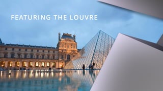 FEATURING THE LOUVRE
 