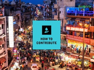 HOW TO 
CONTRIBUTE
 