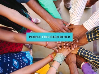 PEOPLE FIND EACH OTHER
 