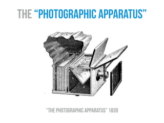 The “Photographic Apparatus”
“the photographic apparatus” 1839
 