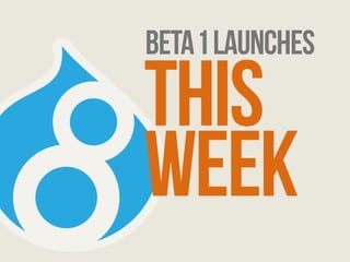 beta 1 launches this 
week 
 