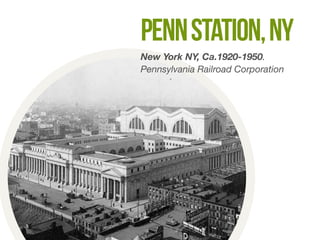 penn station, NY 
New York NY, Ca.1920-1950. 
Pennsylvania Railroad Corporation 
 