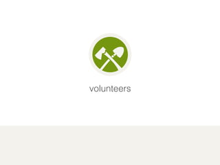 volunteers 
 