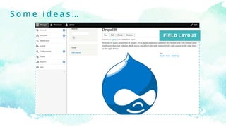 S o m e i d e a s …
FIELD LAYOUT
 