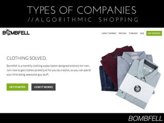 TYPES OF COMPANIES
//ALGORITHMIC   SHOPPING




                      BOMBFELL
 