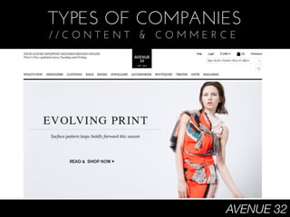 TYPES OF COMPANIES
//CONTENT & COMMERCE




                  AVENUE 32
 