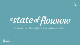 Convert the other 95% of your website visitors
 