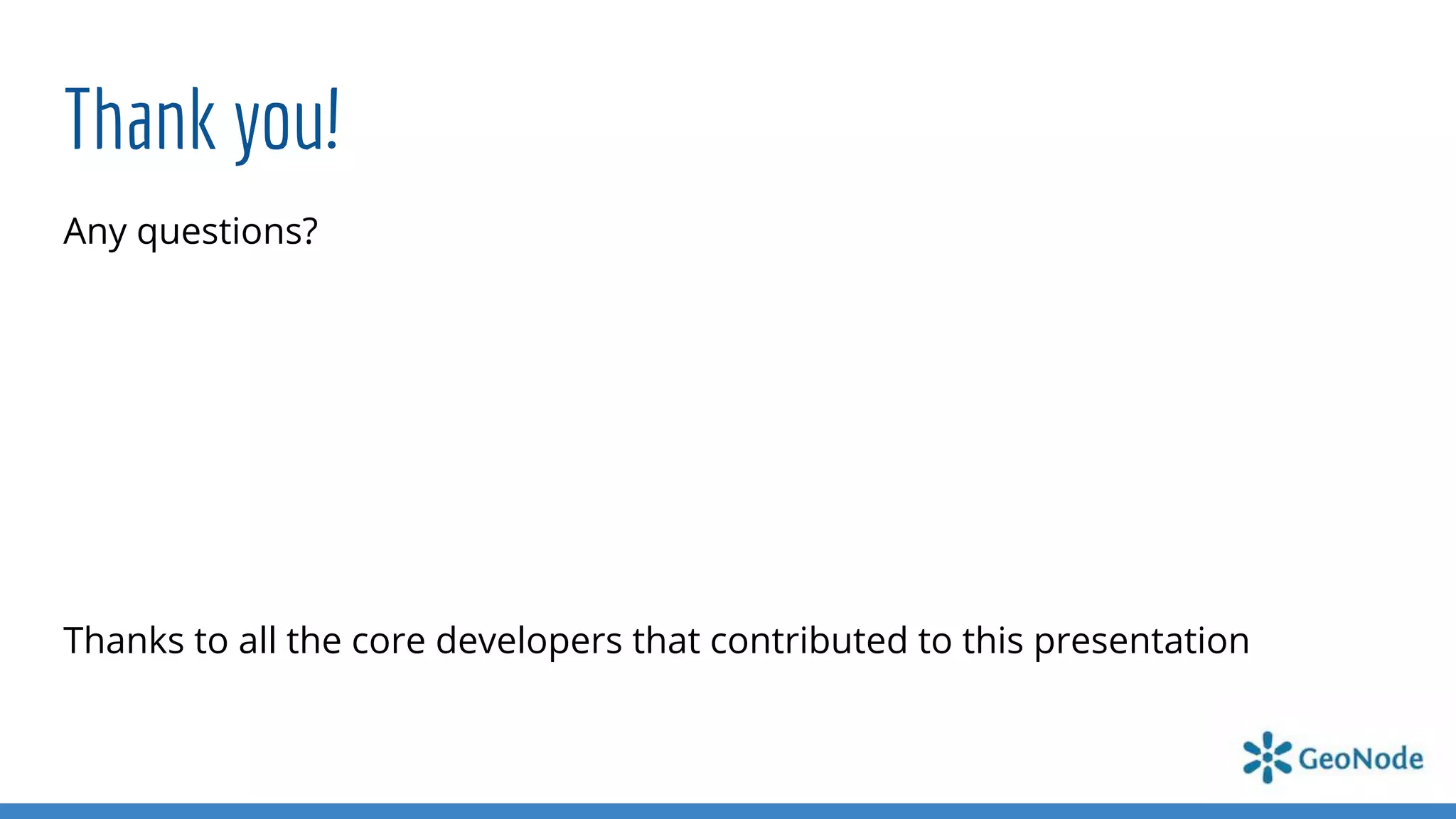 Thank you!
Any questions?
Thanks to all the core developers that contributed to this presentation
 