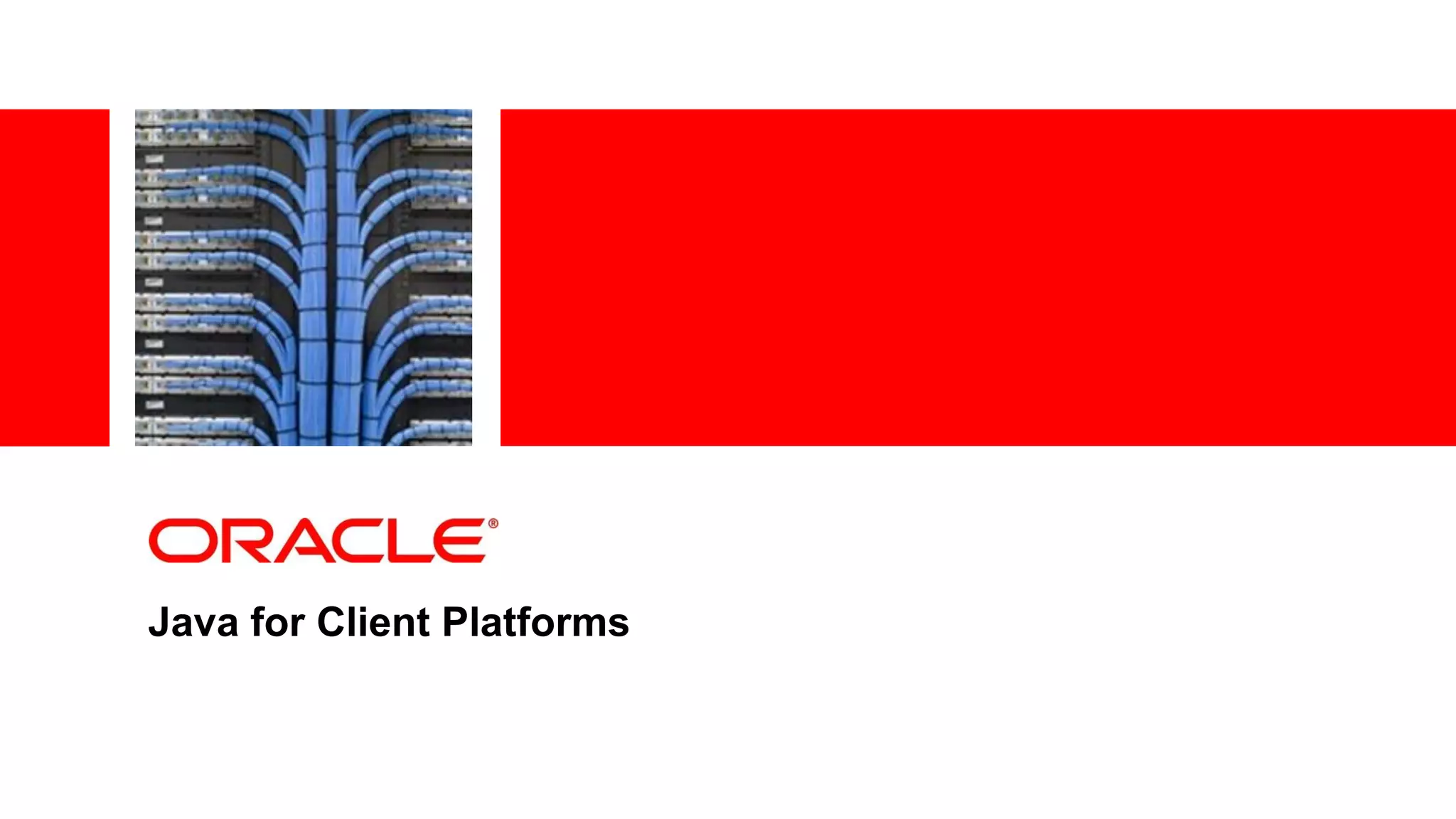 Java for Client Platforms
 