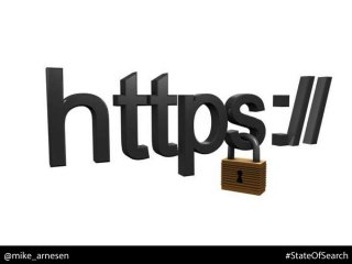 @mike_arnesen 
#StateOfSearch 
TEXT 
HTTPs 
 