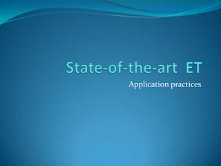 Application practices
 
