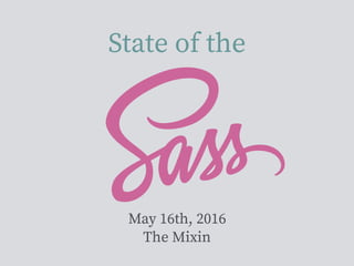 State of the
May 16th, 2016
The Mixin
 