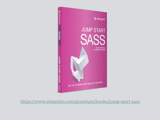 https://www.sitepoint.com/premium/books/jump-start-sass
 