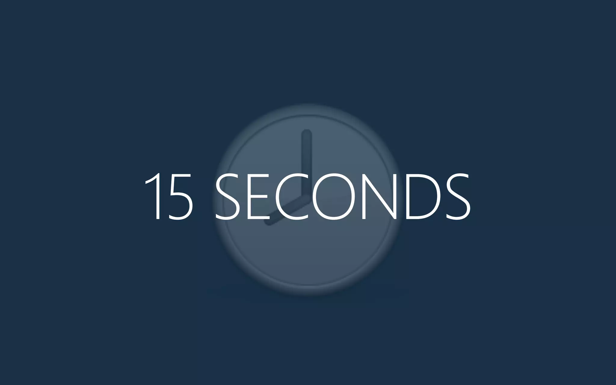 🕗15 SECONDS
 