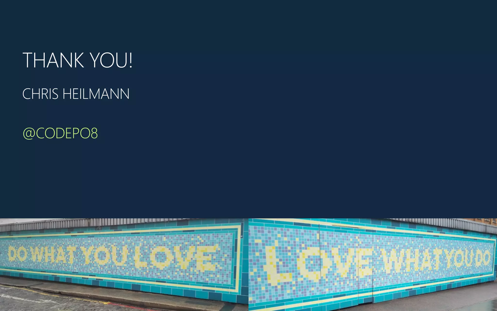 THANK YOU!
CHRIS HEILMANN
@CODEPO8
 