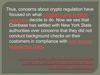 Thus, concerns about crypto regulation have
focused on what congress and federal
agencies decide to do. Now we see that
Co...