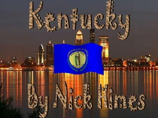 Kentucky By Nick Himes 