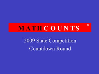 2009 State Competition Countdown Round MATH COUNTS  