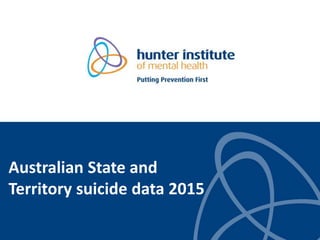 Australian State and
Territory suicide data 2015
 