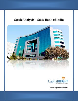 Stock Analysis – State Bank of India
                        ank




                          www.capitalheight.com
 