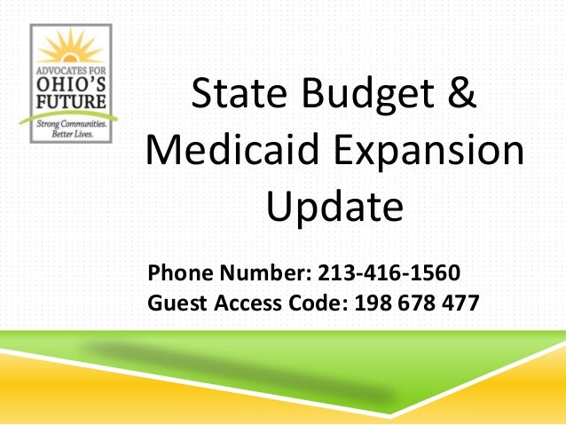 State Budget & Medicaid Expansion Update State Budget & Medicaid Expansion Update