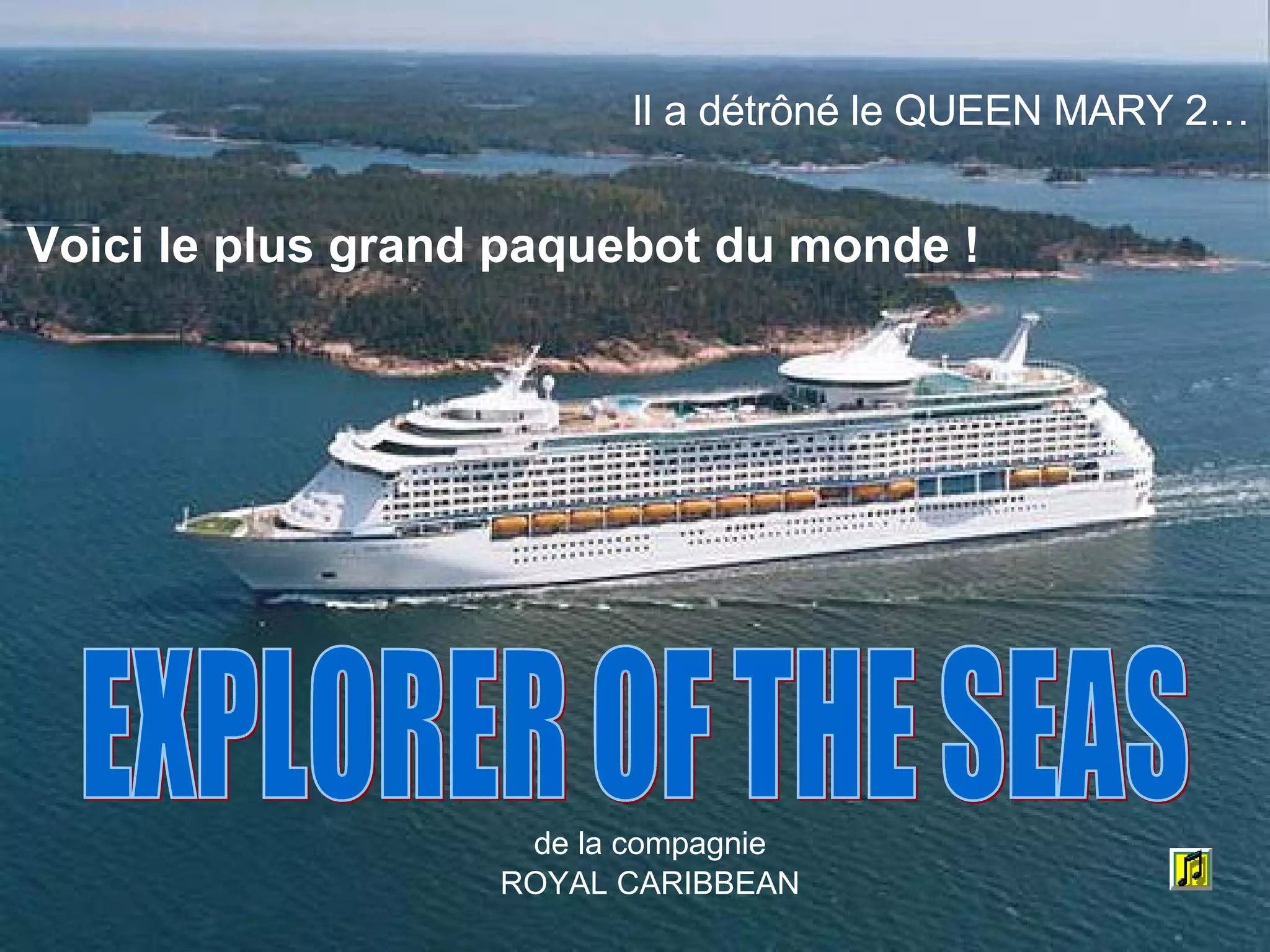 Voici le plus grand paquebot du monde ! EXPLORER OF THE SEAS de la compagnie ROYAL CARIBBEAN Il a détrôné le QUEEN MARY 2… 