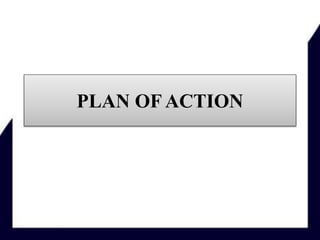 PLAN OF ACTION
 