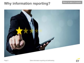 Page 5 State information reporting and withholding
Return to table of contents
Why information reporting?
 