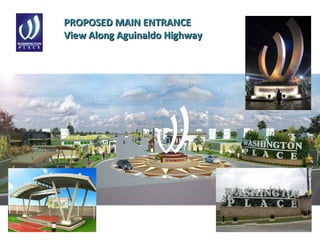 PROPOSED MAIN ENTRANCEPROPOSED MAIN ENTRANCE
View Along Aguinaldo HighwayView Along Aguinaldo Highway
 