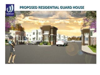 PROPOSED RESIDENTIAL GUARD HOUSEPROPOSED RESIDENTIAL GUARD HOUSE
 