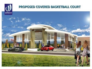 PROPOSED COVERED BASKETBALL COURTPROPOSED COVERED BASKETBALL COURT
 