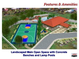 Features & AmenitiesFeatures & Amenities
Landscaped Main Open Space with ConcreteLandscaped Main Open Space with Concrete
Benches and Lamp PostsBenches and Lamp Posts DIVIS
ION
 