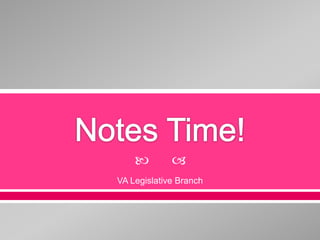         
VA Legislative Branch
 