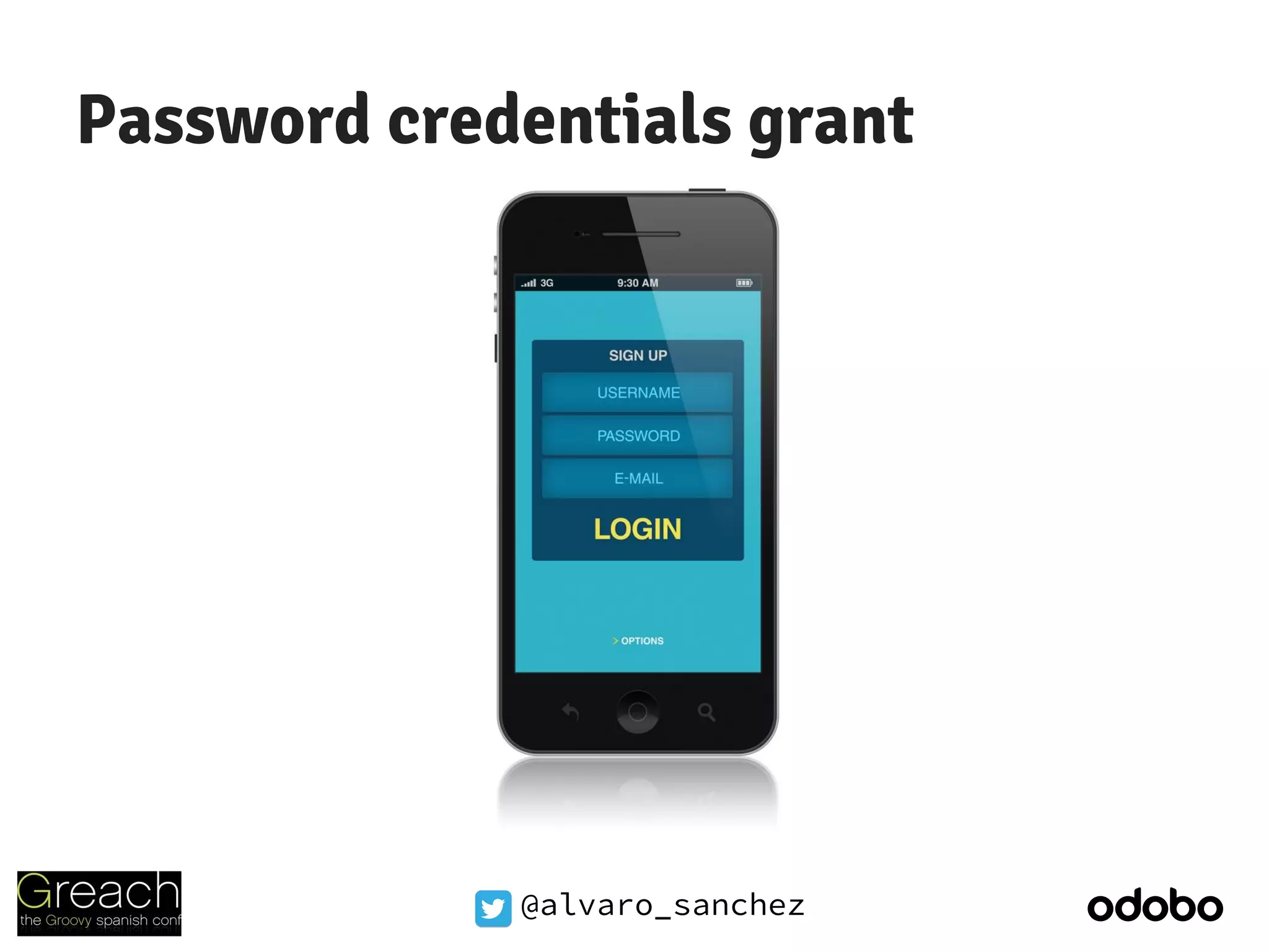 @alvaro_sanchez
Password credentials grant
 