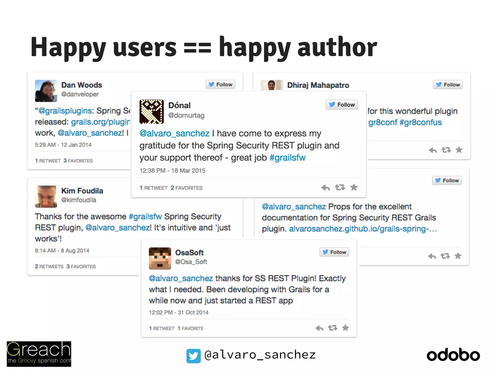 @alvaro_sanchez
Happy users == happy author
 