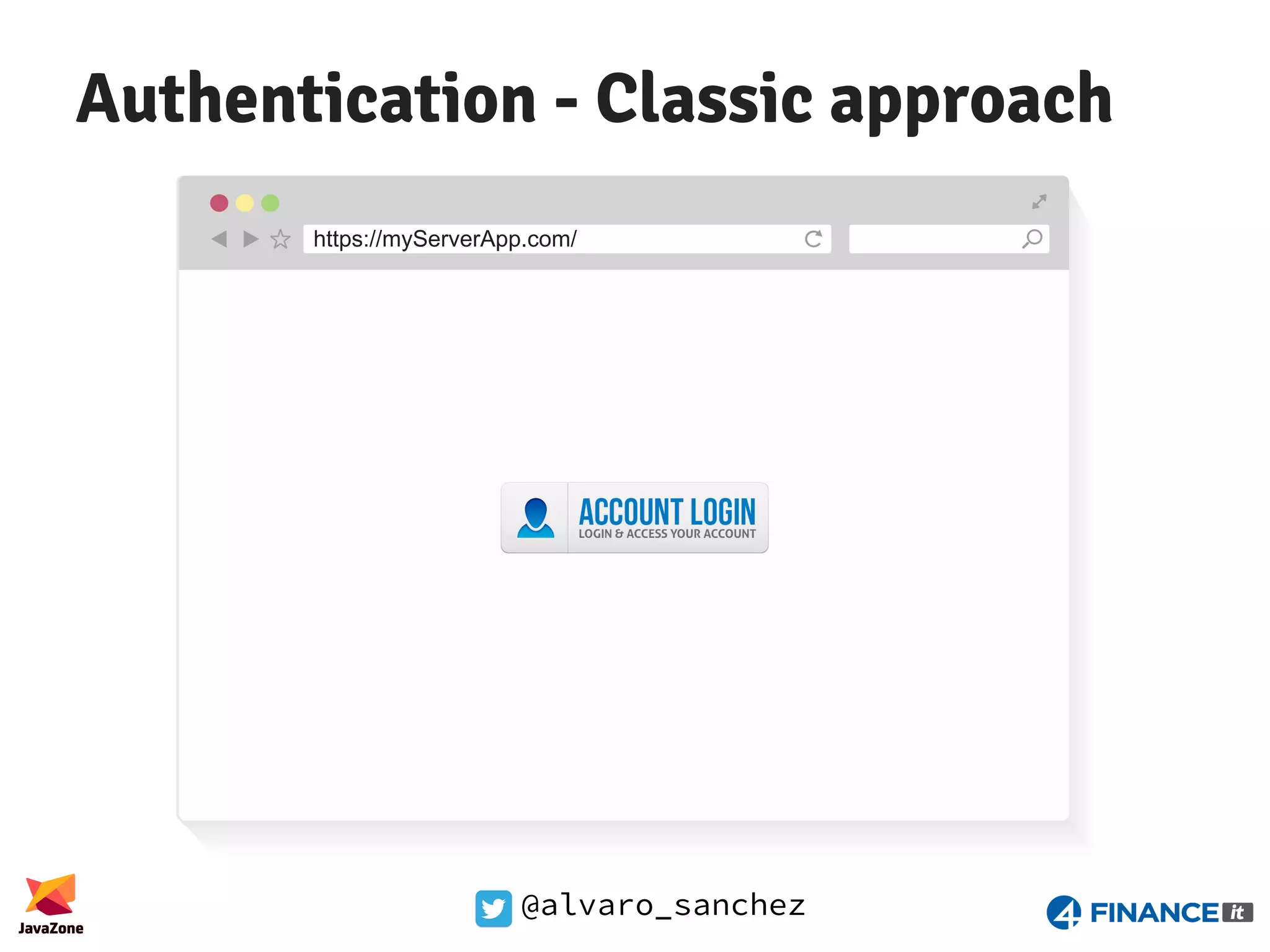 @alvaro_sanchez Authentication - Classic approach https://myServerApp.com/ 