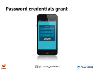 @alvaro_sanchez
Password credentials grant
 