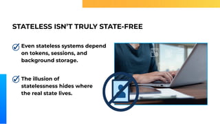 Stateless Storage Examples Stateless ≠ Scalable The Hidden State Problem in Modern Web ...