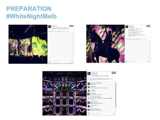 P–16
PREPARATION
#WhiteNightMelb
 