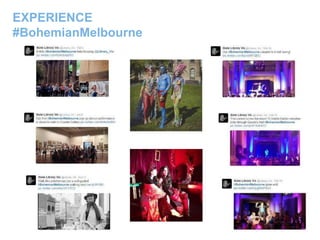 EXPERIENCE
#BohemianMelbourne
 
