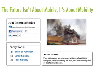 The Future Isn't About Mobile; It's About Mobility
 