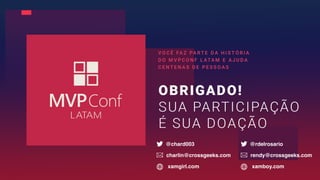 charlin@crossgeeks.com
@chard003
xamgirl.com
rendy@crossgeeks.com
@rdelrosario
xamboy.com
 